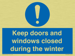 Keep doors and windows closed during the winter